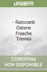 - Ristoranti Osterie Frasche Treviso libro