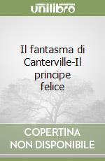 Il fantasma di Canterville-Il principe felice libro