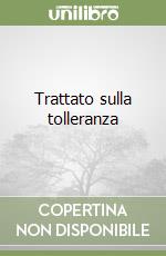 Trattato sulla tolleranza libro