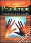 Nuovo manuale di pranoterapia. L'energia del prana, le mani, la guarigione libro