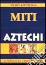 Miti aztechi libro