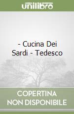 - Cucina Dei Sardi - Tedesco libro