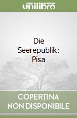 Die Seerepublik: Pisa libro