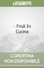 - Friuli In Cucina libro