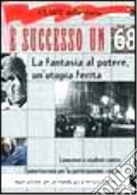 E successo un '68 libro