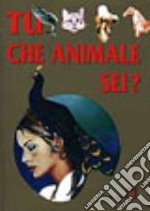 Tu che animale sei? libro