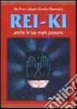 Rei-ki. Anche le tue mani possono libro