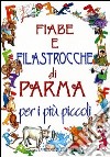 Fiabe e filastrocche di Parma per i più piccoli libro