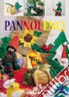 Pannolenci. Bambole, fiori, presine, costumi... libro