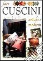 Fare cuscini antichi e moderni libro