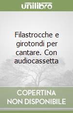 Filastrocche e girotondi per cantare. Con audiocassetta libro