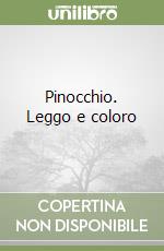 Pinocchio. Leggo e coloro libro