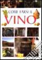 Come farsi il vino