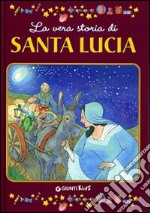 La vera storia di santa Lucia libro