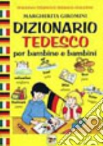 Dizionario tedesco per bambine e bambini libro