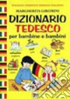 Dizionario tedesco per bambine e bambini libro