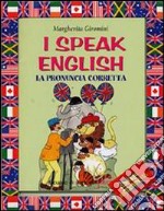 I speak english. La pronuncia corretta. Con audiocassetta libro