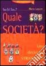 Quale società? Una decisione strategica libro