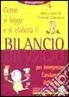 Come si legge e si elabora il bilancio. Per interpretare l'andamento dell'impresa. Con floppy disk libro