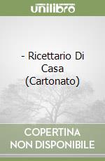 - Ricettario Di Casa (Cartonato) libro