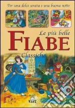 Le più belle fiabe classiche libro