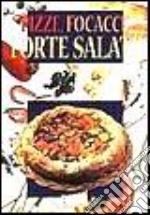 Pizze, focacce, torte salate libro