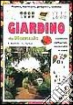 Piante, fioriture, progetti, semine. Giardino da manuale libro