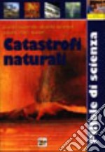 Le catastrofi naturali libro