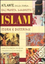 Islam. Storie e dottrine libro