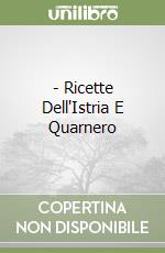 - Ricette Dell'Istria E Quarnero libro