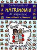 Guida scientifica al matrimonio di lungo corso libro