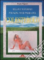 Regole naturali per non aver paura del colesterolo libro