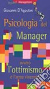 Psicologia del manager ovvero l'ottimismo è l'arma vincente! libro