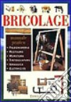 Bricolage. Manuale pratico libro