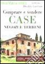 Comprare e vendere case, negozi e terreni libro