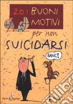 Duecentouno buoni motivi per non suicidarsi libro