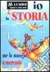 Io la storia me la mangio a merenda libro