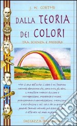 Dalla teoria dei colori tra scienza e mistero libro