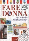 Fare donna libro