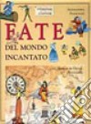 Fate del mondo incantato libro