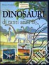 Dinosauri di tanti anni fa libro