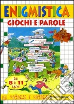 Enigmistica. Giochi e parole (8-11 anni) libro