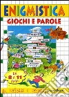 Enigmistica. Giochi e parole (8-11 anni) libro