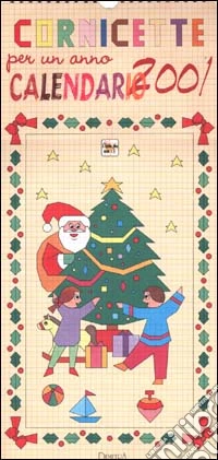 Cornicette per un anno. Calendario 2001 libro