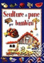 Sculture di pane per bambini