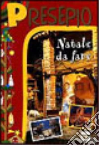 Presepio. Natale da fare libro