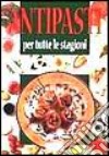 Antipasti per tutte le stagioni libro