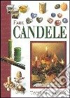 Fare candele. Tecniche e modelli libro