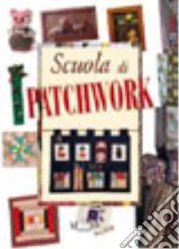 Scuola di patchwork libro