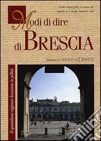 Modi di dire di Brescia libro